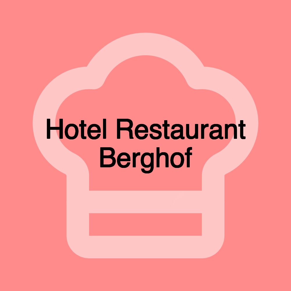 Hotel Restaurant Berghof