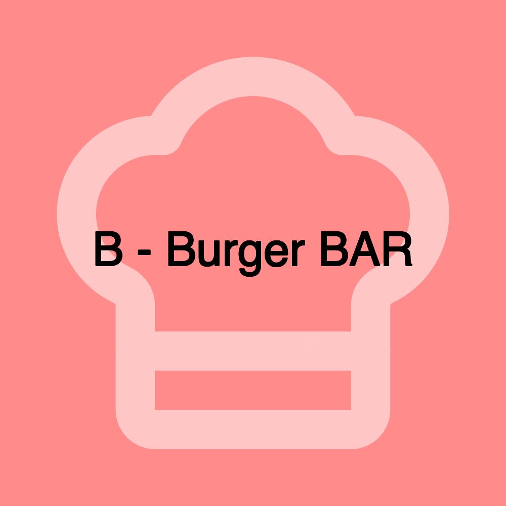 B - Burger BAR