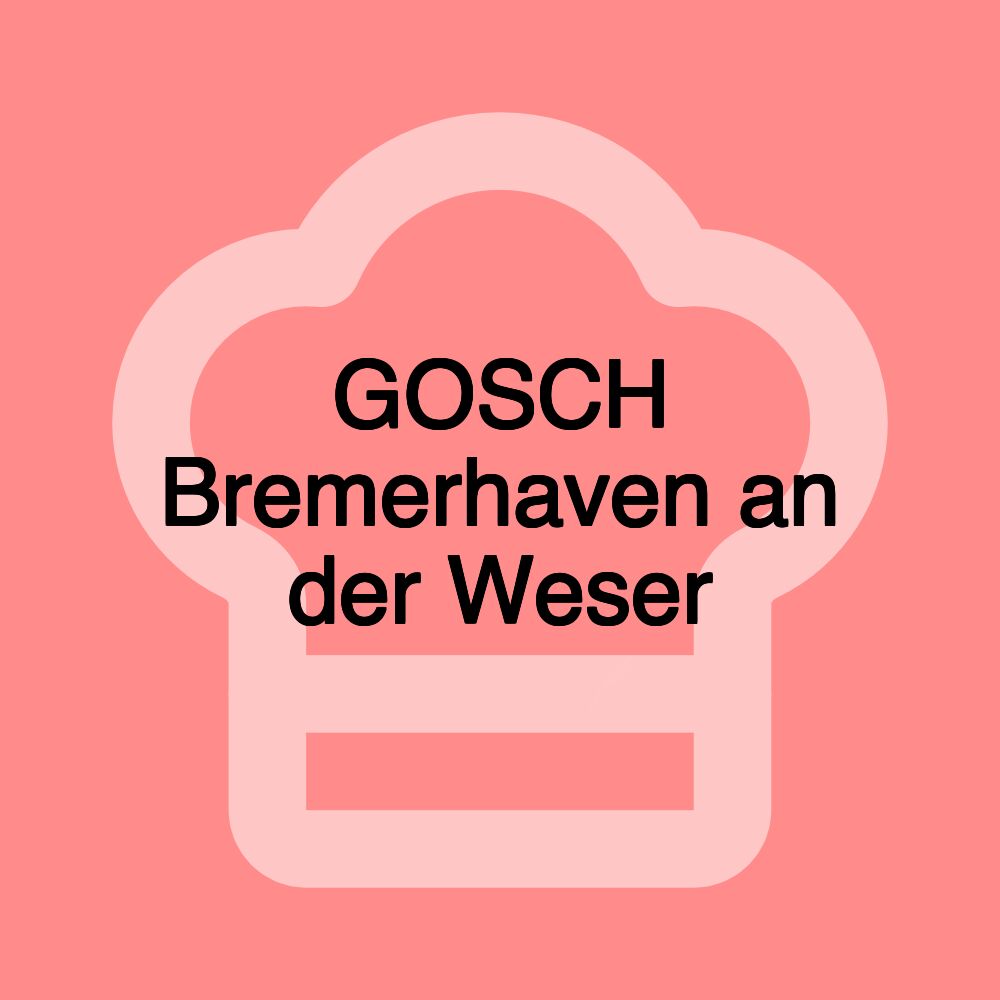 GOSCH Bremerhaven an der Weser