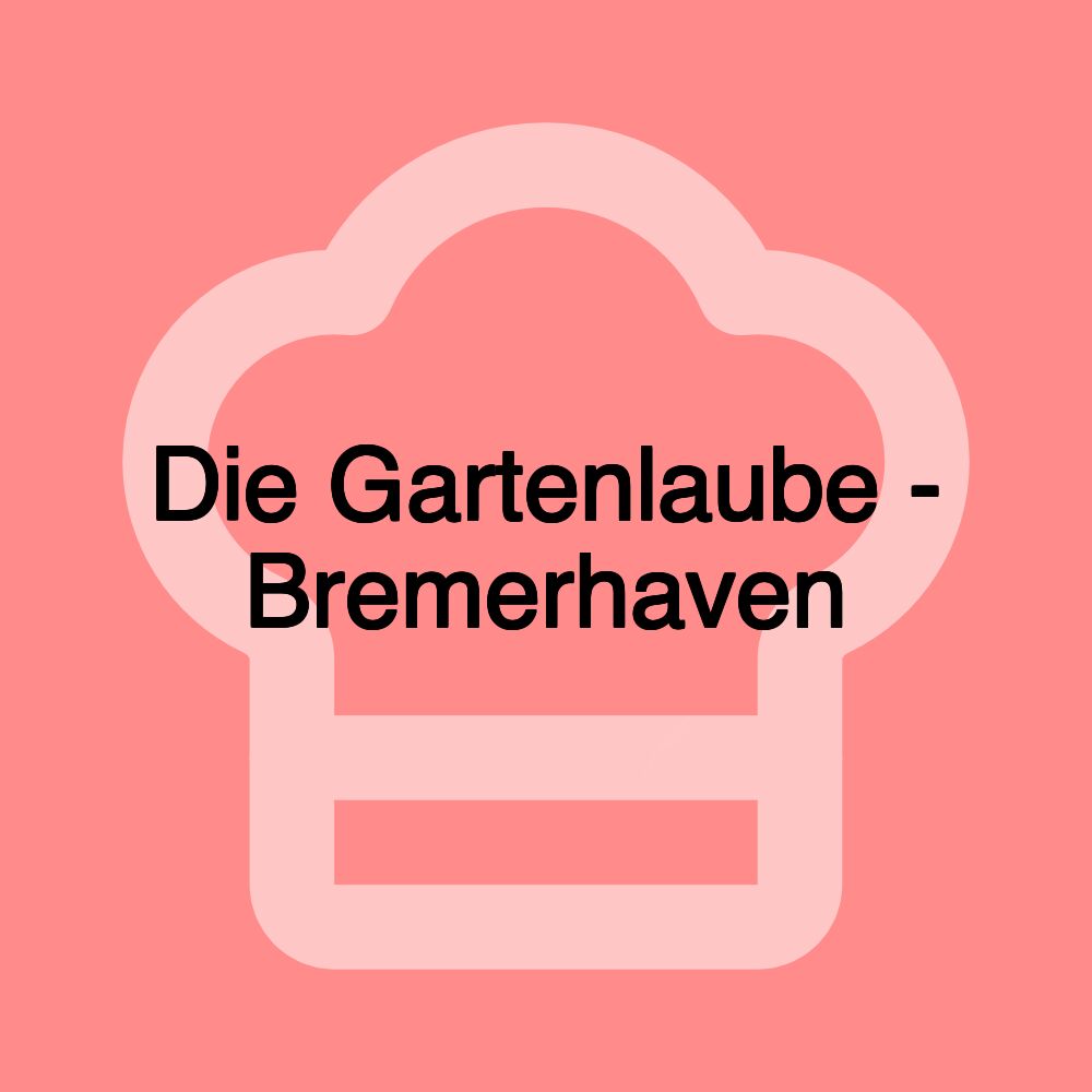 Die Gartenlaube - Bremerhaven