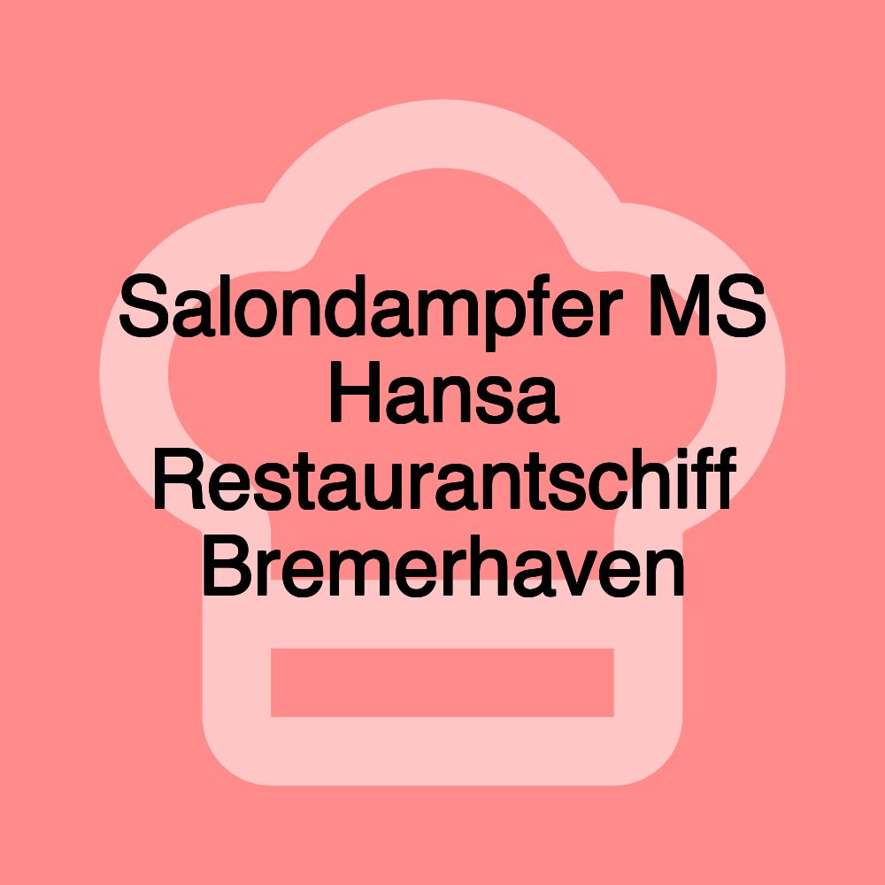 Salondampfer MS Hansa Restaurantschiff Bremerhaven