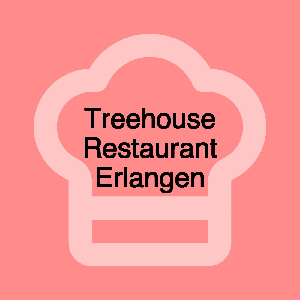 Treehouse Restaurant Erlangen