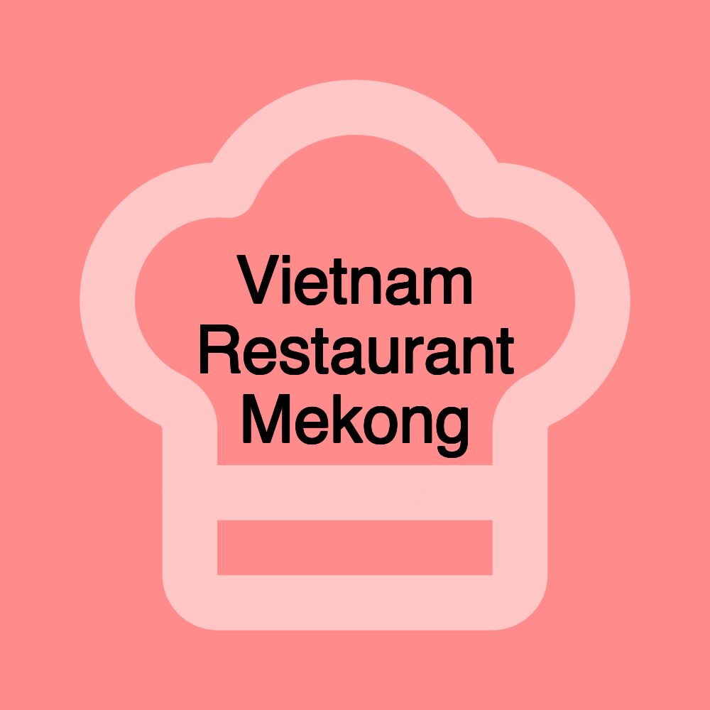 Vietnam Restaurant Mekong