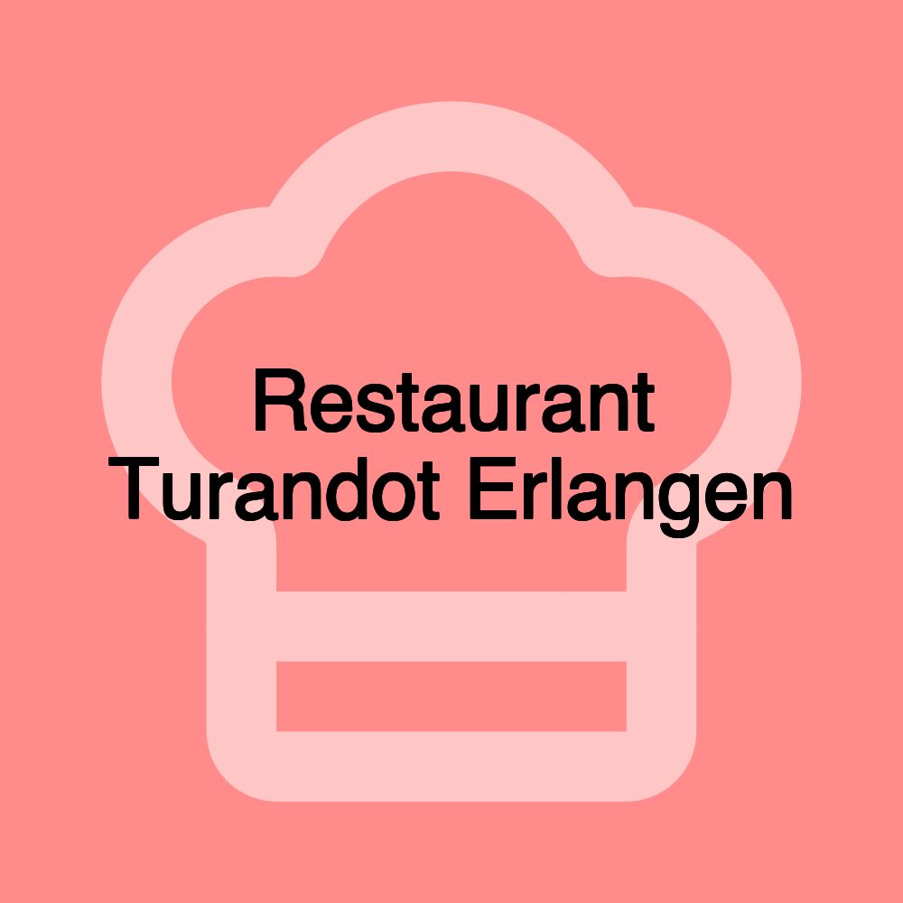 Restaurant Turandot Erlangen