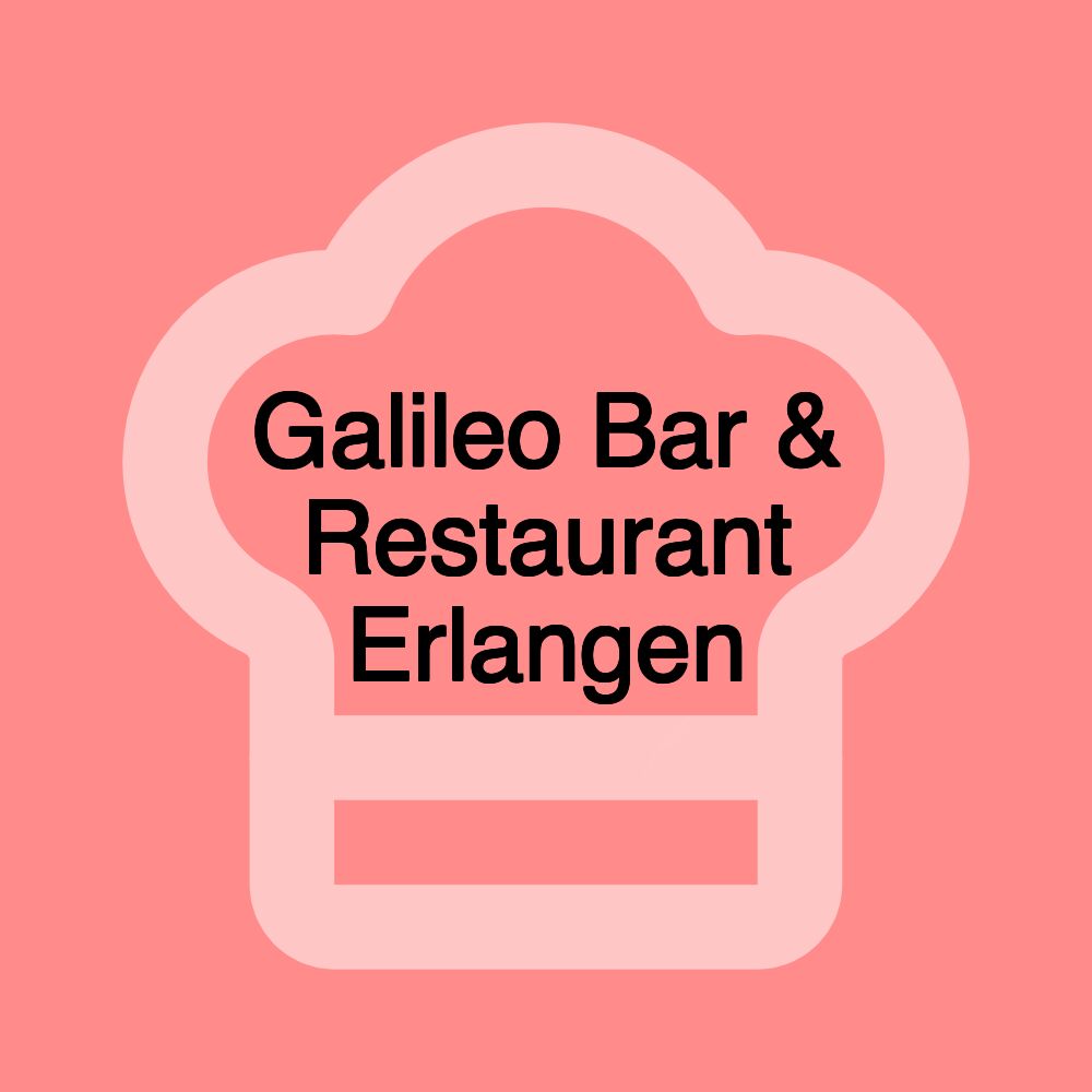 Galileo Bar & Restaurant Erlangen