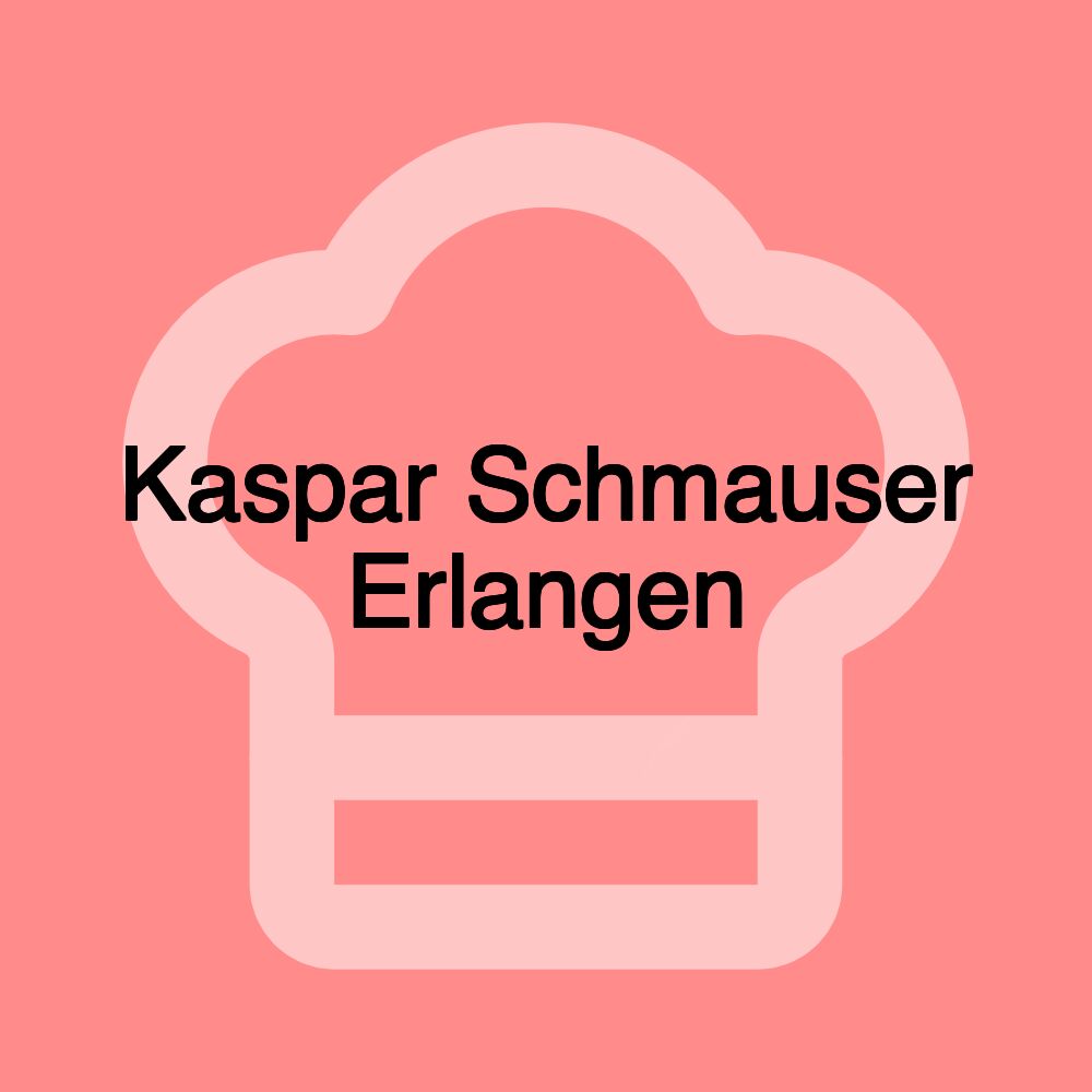 Kaspar Schmauser Erlangen