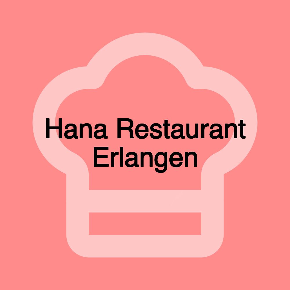 Hana Restaurant Erlangen