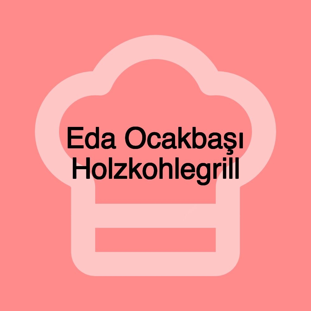 Eda Ocakbaşı Holzkohlegrill