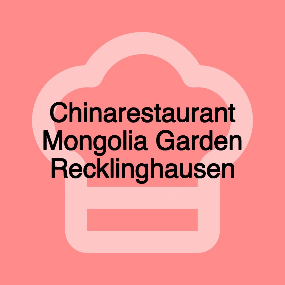 Chinarestaurant Mongolia Garden Recklinghausen