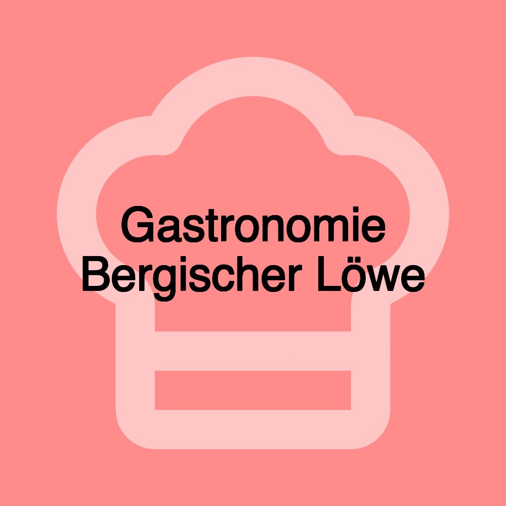 Gastronomie Bergischer Löwe