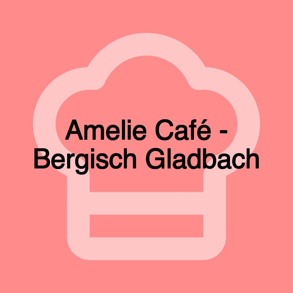 Amelie Café - Bergisch Gladbach