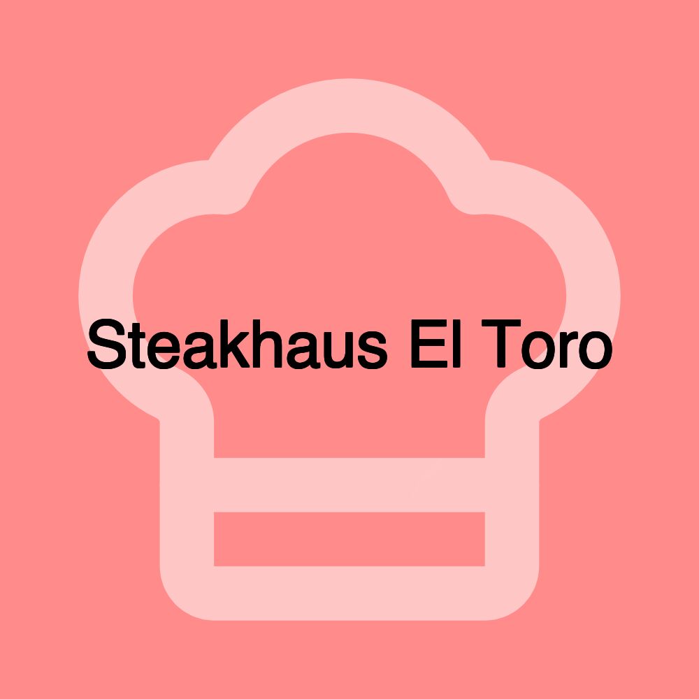 Steakhaus El Toro