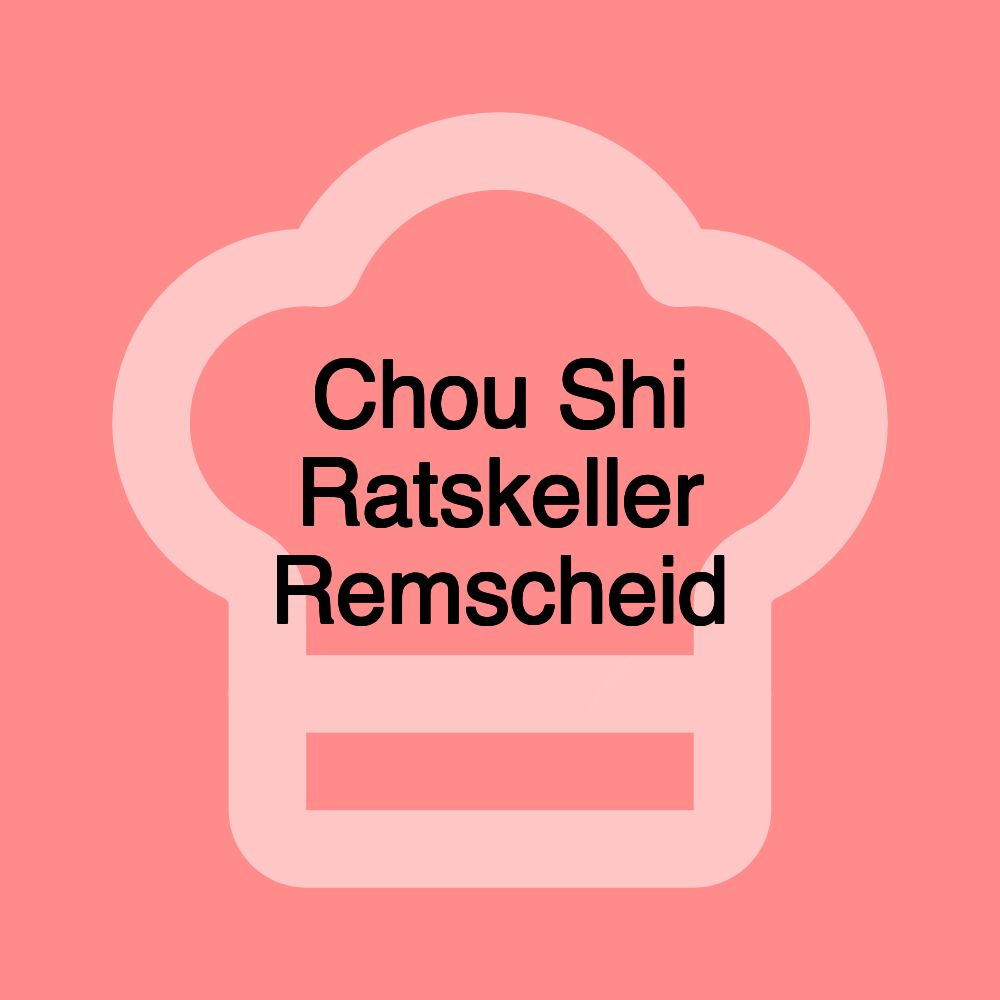 Chou Shi Ratskeller Remscheid