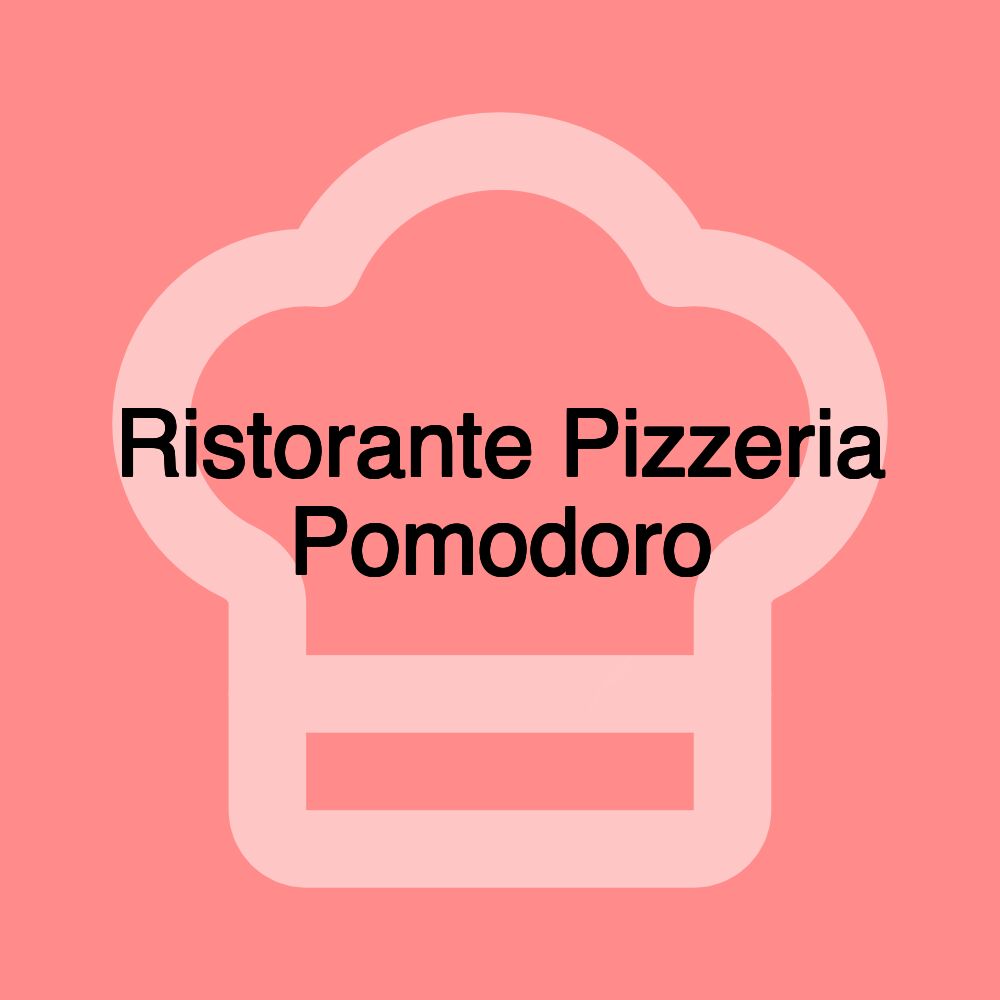 Ristorante Pizzeria Pomodoro