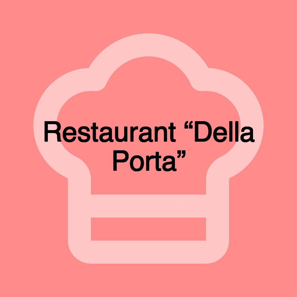 Restaurant “Della Porta”