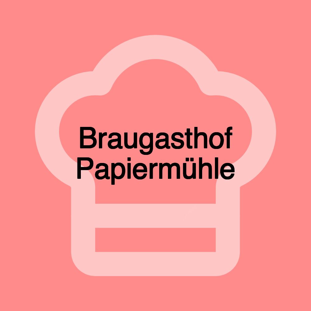 Braugasthof Papiermühle