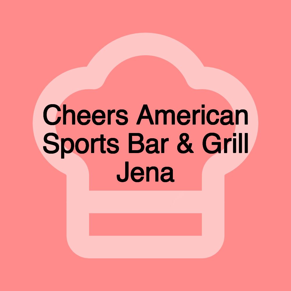 Cheers American Sports Bar & Grill Jena