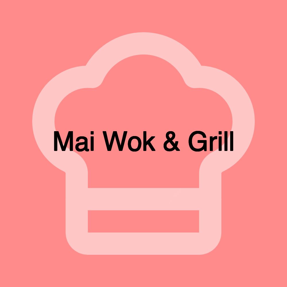 Mai Wok & Grill