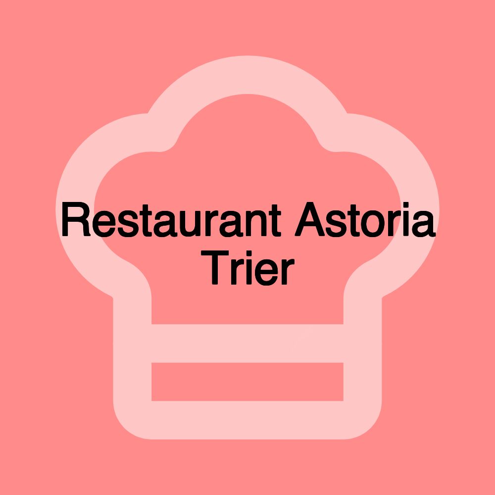 Restaurant Astoria Trier