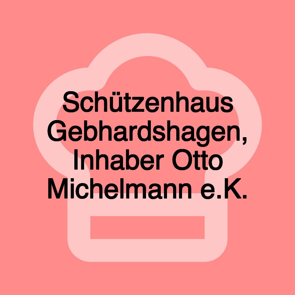 Schützenhaus Gebhardshagen, Inhaber Otto Michelmann e.K.