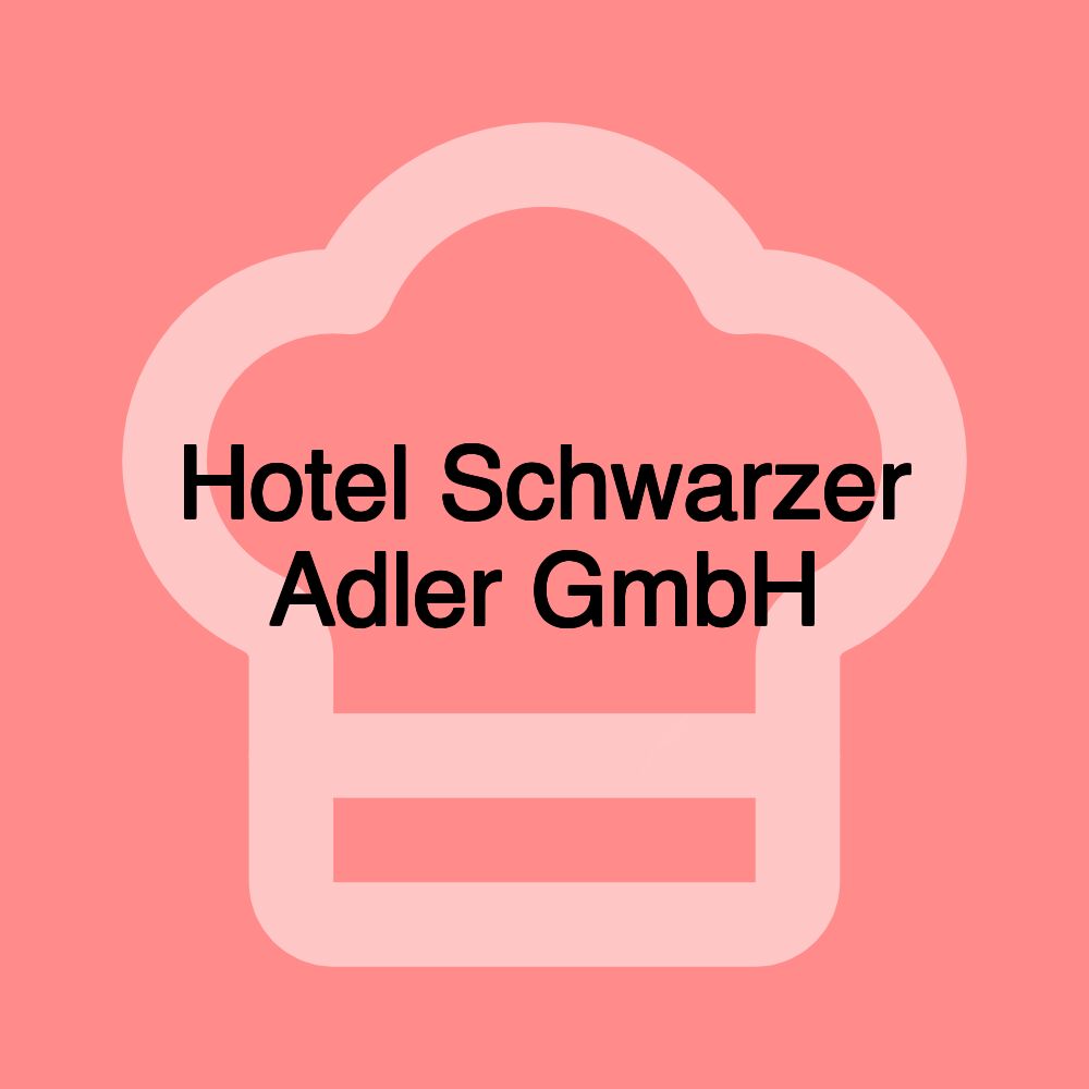 Hotel Schwarzer Adler GmbH