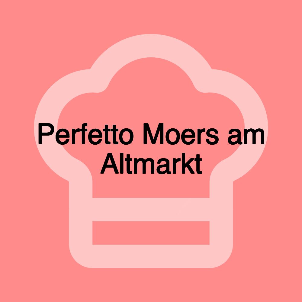 Perfetto Moers am Altmarkt