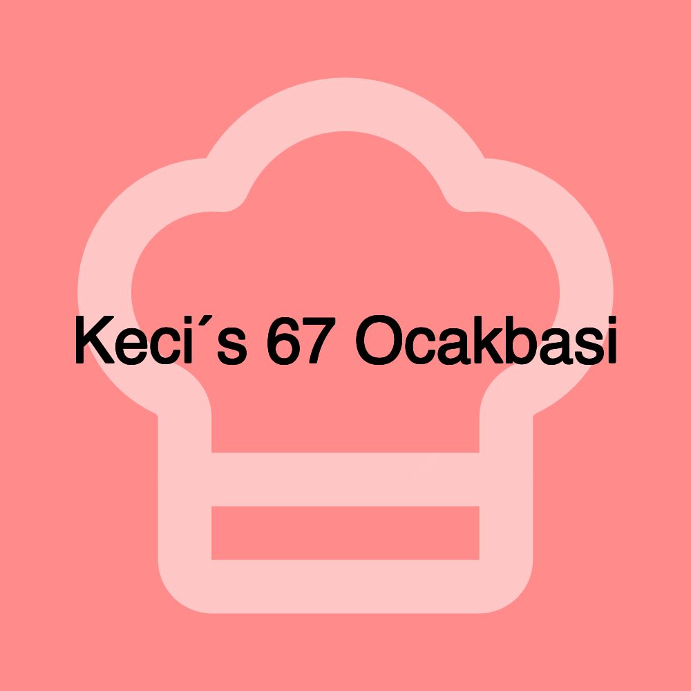 Keci´s 67 Ocakbasi