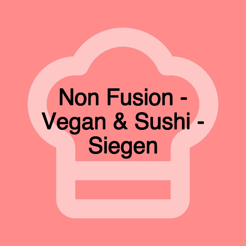 Non Fusion - Vegan & Sushi - Siegen