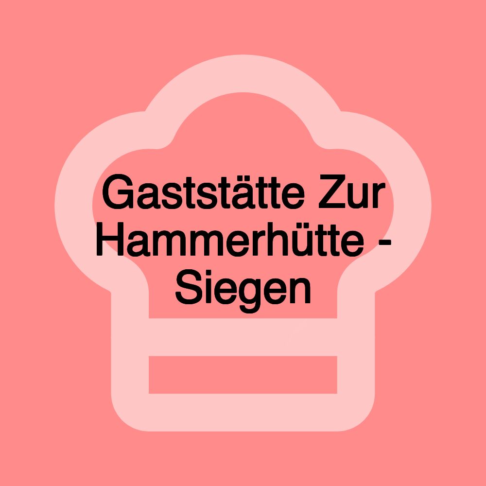 Gaststätte Zur Hammerhütte - Siegen