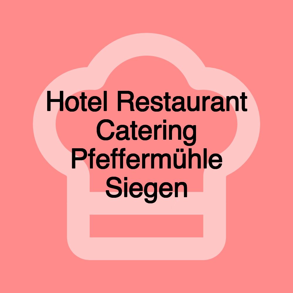 Hotel Restaurant Catering Pfeffermühle Siegen