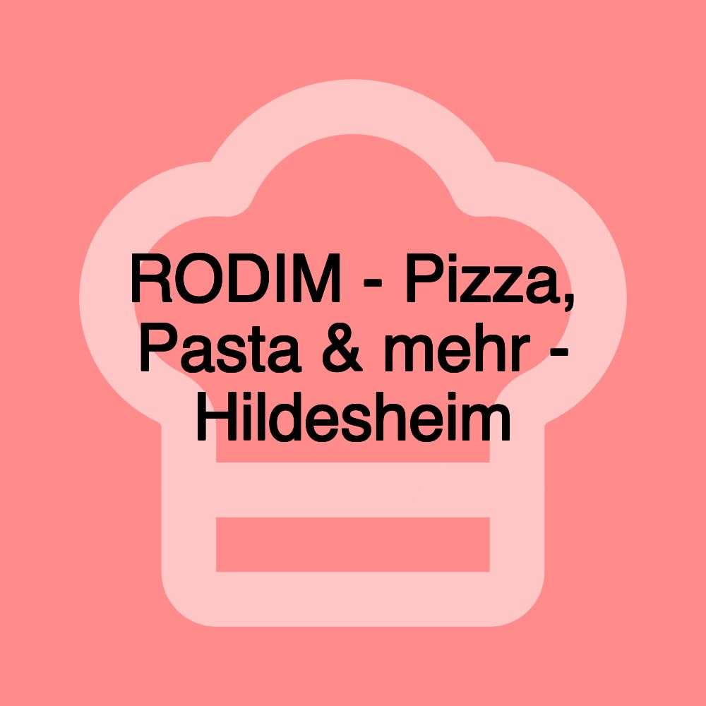 RODIM - Pizza, Pasta & mehr - Hildesheim