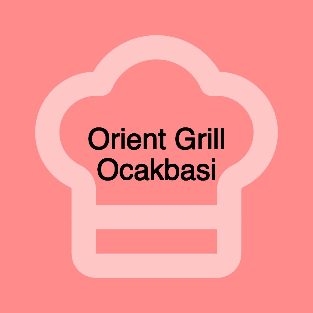 Orient Grill Ocakbasi