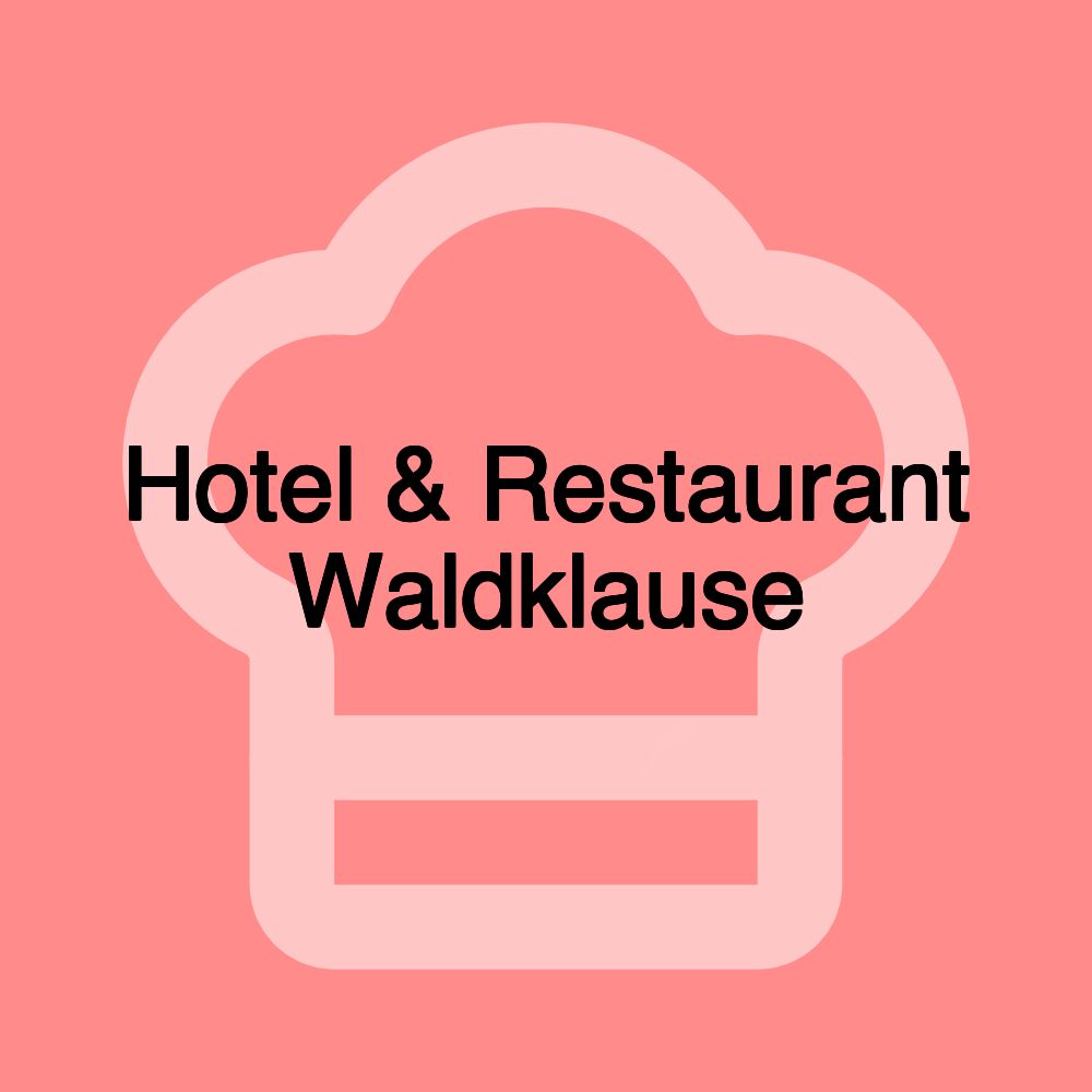 Hotel & Restaurant Waldklause