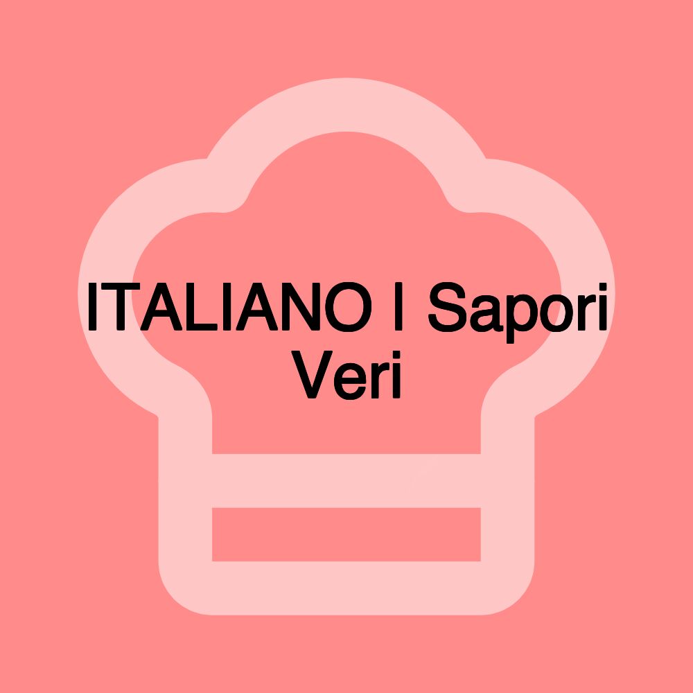 ITALIANO | Sapori Veri