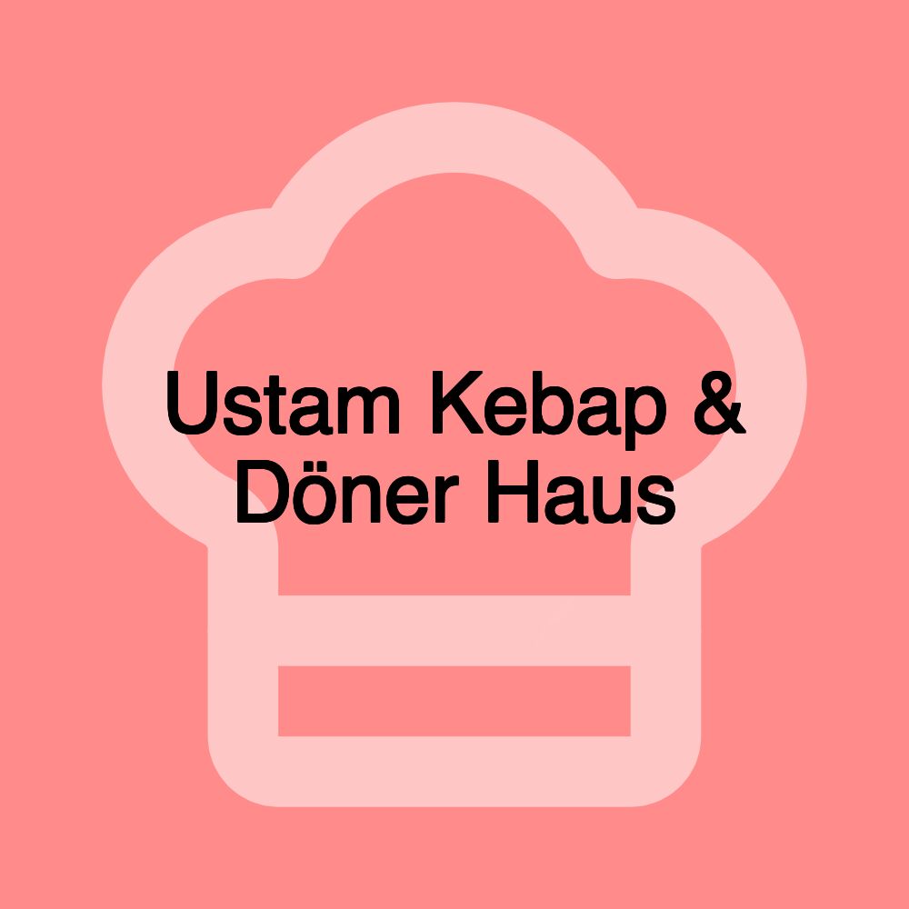 Ustam Kebap & Döner Haus