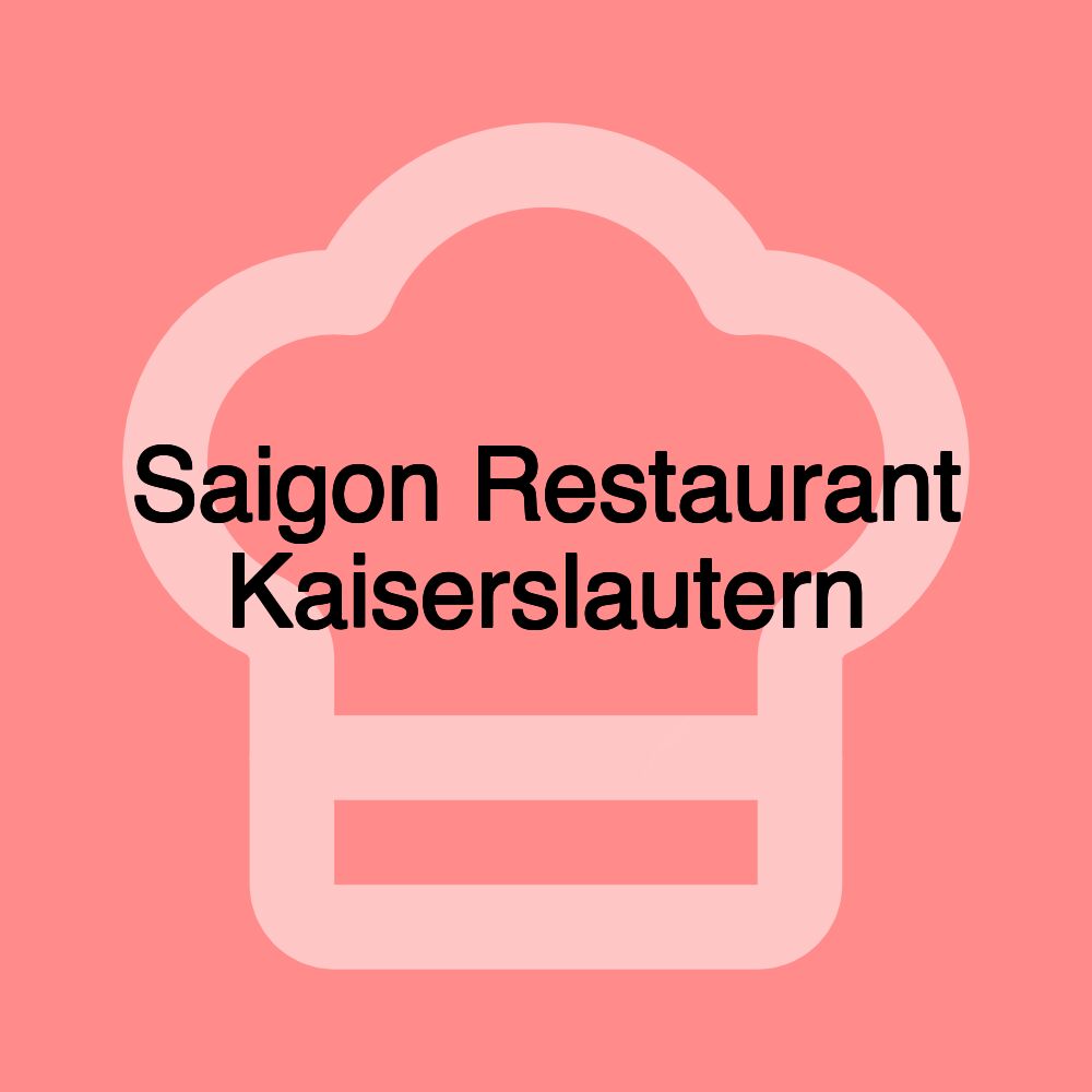 Saigon Restaurant Kaiserslautern