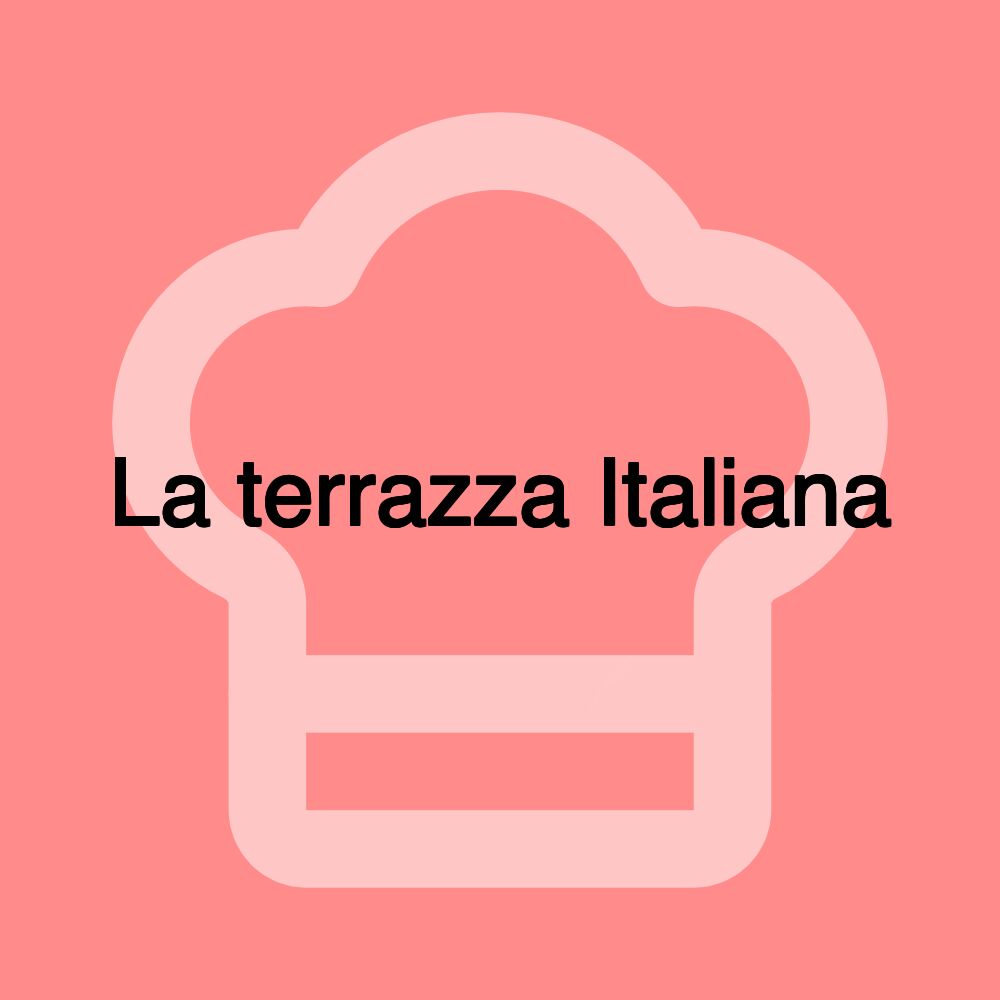 La terrazza Italiana