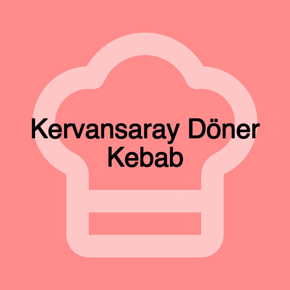 Kervansaray Döner Kebab