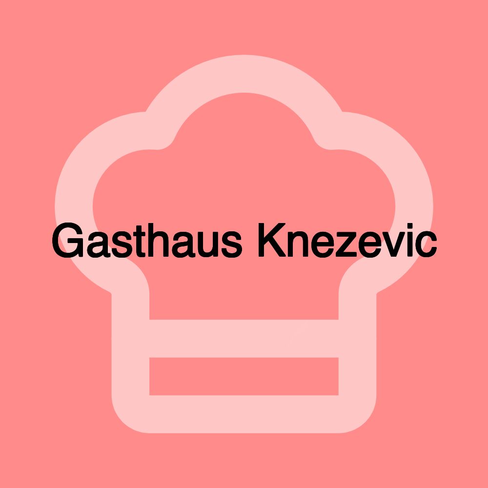 Gasthaus Knezevic