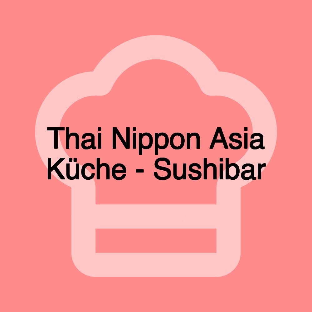 Thai Nippon Asia Küche - Sushibar