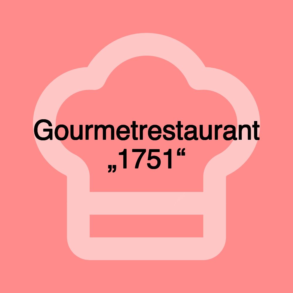 Gourmetrestaurant „1751“