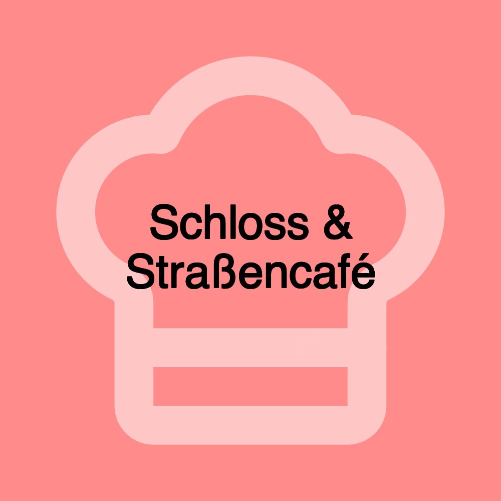 Schloss & Straßencafé