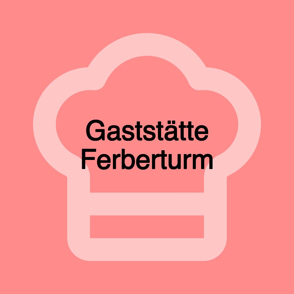 Gaststätte Ferberturm