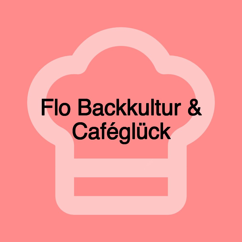 Flo Backkultur & Caféglück