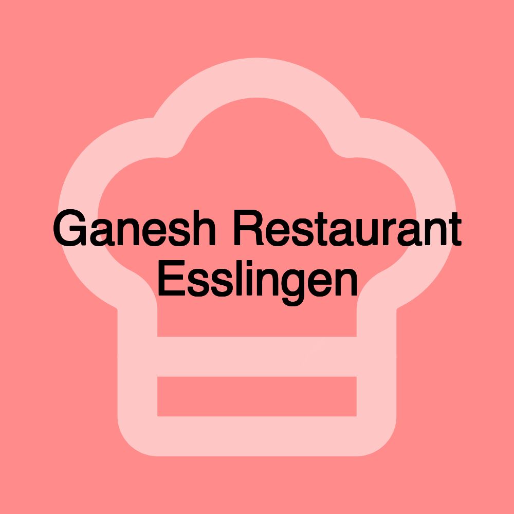 Ganesh Restaurant Esslingen