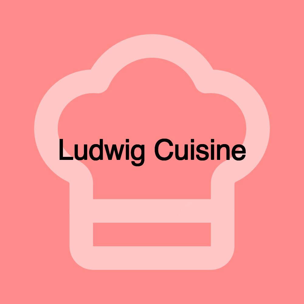 Ludwig Cuisine