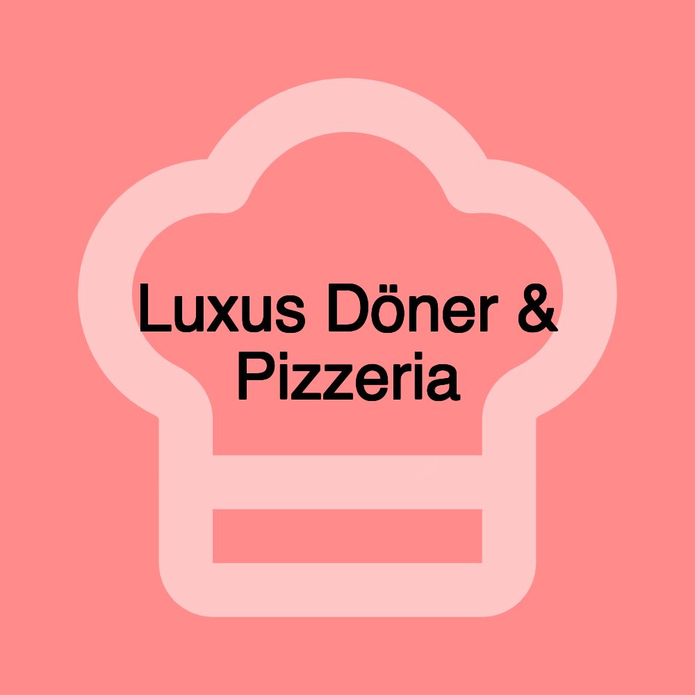 Luxus Döner & Pizzeria