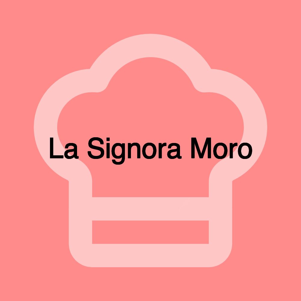 La Signora Moro