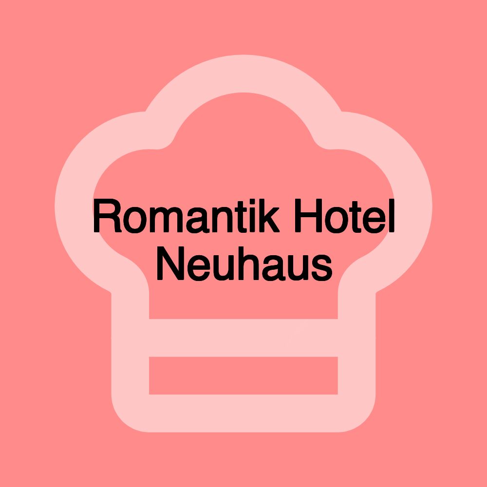 Romantik Hotel Neuhaus