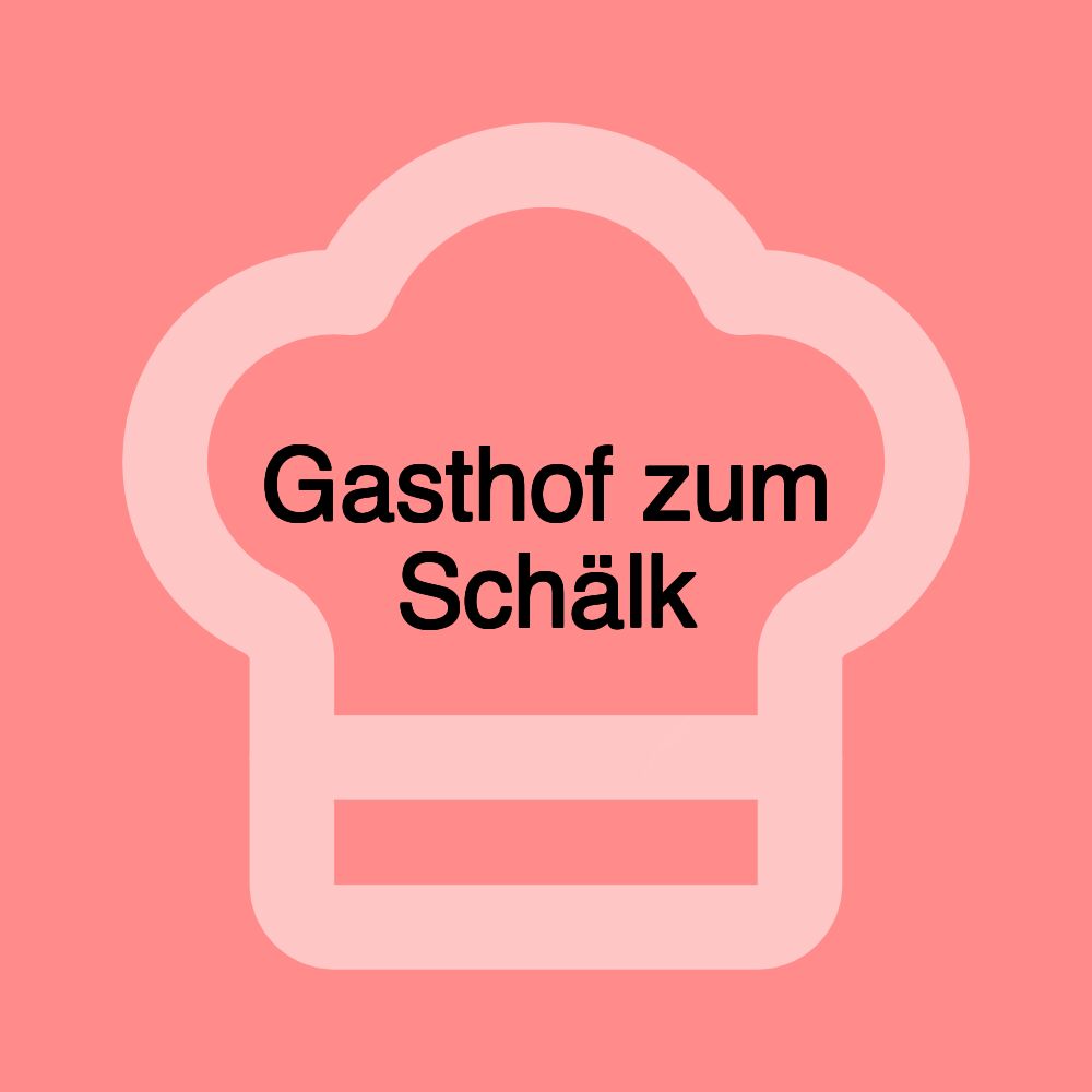 Gasthof zum Schälk